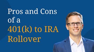 401k to IRA Rollover Pros and Cons [upl. by Itsirk]