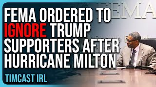 FEMA ORDERED To Ignore Trump Supporters After Hurricane Milton SHOCKING Story [upl. by Inanak]