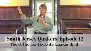 OrthodoxHicksite Split  South Jersey Quakers 12  Bob Barnett [upl. by Mehetabel]