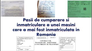 Pasii de cumparare si inmatriculare a unei masini care a mai fost inmatriculata in Romania [upl. by Fechter]