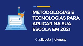 Aula 3 Metodologias e Tecnologias para Aplicar na sua Escola em 2021  Desafios e Cenários 2021 [upl. by Rihana430]