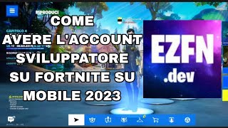 Come avere laccount sviluppatore su fortnite Su mobile 2023 [upl. by Edaj]