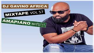 Dj Gavino Africa  Mixtape Vol 57 Amapiano Hits [upl. by Leanna]