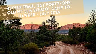 Heysen Trail Day Forty One Old Mt Elm School Camp to Hawker  July 2024 [upl. by Hudis]