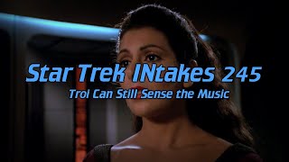 Star Trek INtakes Troi Can Still Sense the Music [upl. by Einomrah]