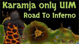 The Road to Infernal Cape Karamja Only UIM [upl. by Aicineohp]