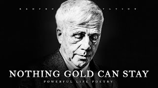 Nothing Gold Can Stay  Robert Frost Powerful Life Poetry [upl. by Netsyrk828]