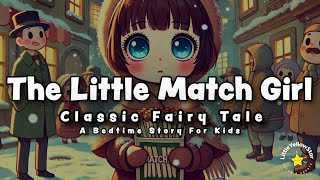 The Little Match Girl  Christmas Bedtime Story for Kids  Christmas Fairy Tales For Kids [upl. by Layod]