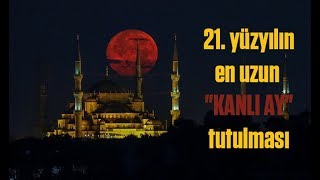 İstanbul ve Ankara semalarında muhteşem Kanlı Ay Tutulması [upl. by Rosaline265]