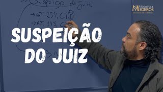 A Suspeição do Juiz e seus efeitos dentro do processo [upl. by Marijo]