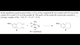 Q44 ‖ Olefin Metathesis ‖ 1st amp 2nd generation Grubbs Catalyst ‖ Mole percent of Catalyst [upl. by Aiselad]