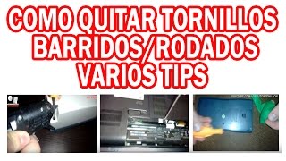 COMO QUITAR TORNILLOS BARRIDOSRODADOS 4 VARIOS TIPS  Los tutos de nilson  Tornillo barrido [upl. by Uht569]