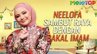 Neelofa sambut raya dengan bakal imam  MeleTOP Malam Raya 2020  Johan Ozlynn Joey Watie  Nabil [upl. by Ahseikal]