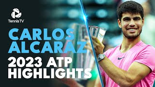 CARLOS ALCARAZ 2023 ATP Highlight Reel [upl. by Mychael453]