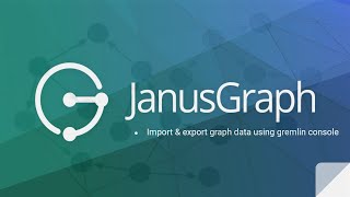 Part 4  Import amp export Janusgraph data using gremlin console [upl. by Thin]