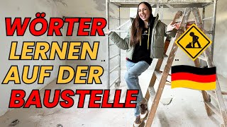 🚧Lerne NEUE WÖRTER auf der BAUSTELLE ich zeige dir mein neues Haus und du lernst Deutsch [upl. by Rollet83]