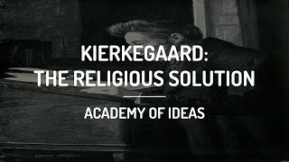 Introduction to Kierkegaard The Religious Solution [upl. by Anhej]