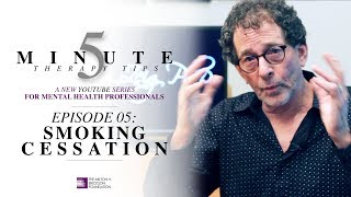 5 Minute Therapy Tips  Episode 05 Smoking Cessation [upl. by Wendi]