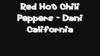 Red Hot Chili Peppers  Dani California [upl. by Philana]