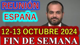 Reunión de este Fin de Semana 713 de Octubre 2024 ESPAÑA [upl. by Linnie]