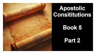 Apostolic Constitutions  Book 5  Part 2 [upl. by Fritze997]