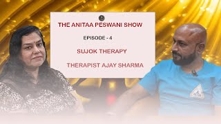 Diving Into The Depths Of Sujok Therapy  The Anitaa Peswani Show  Ajay Sharma [upl. by Wiatt]