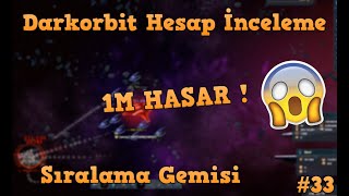 Darkorbit Sıralama Gemisi   Hesaplarınızı İnceliyorum 33 [upl. by Suinotna]