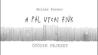 A Pál utcai fiúk  5 fejezet [upl. by Gilbart]