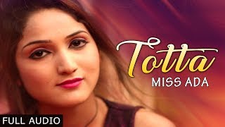 Miss Ada Song  Latest Song म्हारे गाँव में आजा बैरण  Totta Full Audio Song  कसूते ही धाकड़ गाणे [upl. by Onivag]