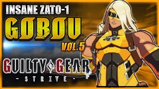 GGST ✨GOBOU 御傍 Zato1 High Level Matches Vol 5 ✨ Guilty Gear Strive ➤ GGST FAN [upl. by Yeuh]