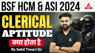 BSF HCM amp ASI Clerical Aptitude क्या होता है By Sahil Tiwari [upl. by Blanca]