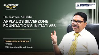 Dr Naveen Adlakha Applauds SilverZone Foundations Initiatives [upl. by Ordnajela]