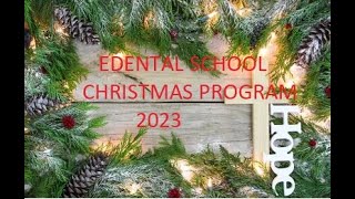 Edental School Christmas Program 2023 [upl. by Htiekal]