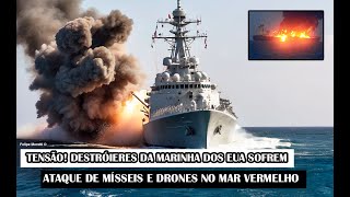 Tensão Navios Da Marinha Dos EUA Sofrem Ataque De Mísseis E Drones No Mar Vermelho [upl. by Rolandson176]