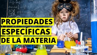 Las PROPIEDADES ESPECÍFICAS DE LA MATERIA explicación fácil⚛️ [upl. by Ahtaga812]