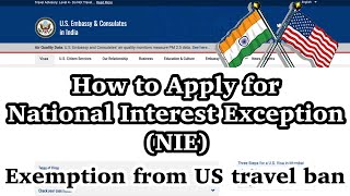 How to Apply for National Interest Exception  NIE  US travel ban exemption  Latest May 2021 [upl. by Naanac746]