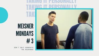 Meisner Mondays Taking it Personally [upl. by Ianthe]