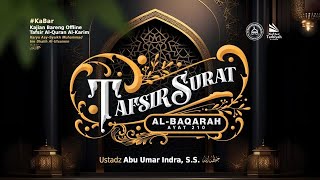 LIVE Tafsir Surat AlBaqarah Ayat 210  Ustadz Abu Umar Indra SS حفظه الله [upl. by Nnylyar61]