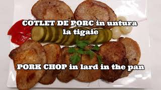 Cotlete de Porc in Untura la TigaiePork Chops fried in lard in the Pan [upl. by Gladis]