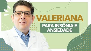 VALERIANA indicada para insônia e ansiedade  Dr Juliano Teles [upl. by Kalasky]