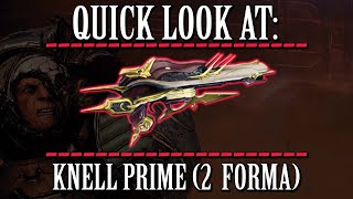 Warframe  Quick Look At Knell Prime 2 Forma [upl. by Eittap]