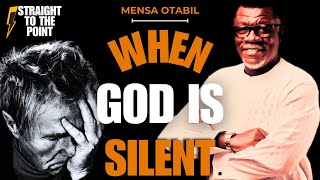 WHEN GOD IS SILENT IN YOUR LIFE  Mensa Otabil sermons  ICGC [upl. by Gehlbach]