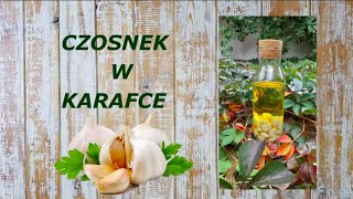 CZOSNEK W KARAFCE  czosnek w oleju [upl. by Mirilla]