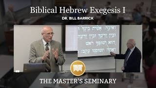 Lecture 1 Biblical Hebrew Exegesis I  Dr Bill Barrick [upl. by Gil329]