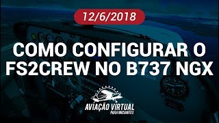 COMO CONFIGURAR O FS2CREW NO BOEING 737 NGX PMDG [upl. by Aneba958]