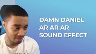 DAMN DANIEL AR AR AR SOUND EFFECT [upl. by Arrim323]