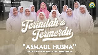 LANTUNAN ASMAUL HUSNA 99 NAMA ALLAH Santriwati PP Bahrul Ulum Tambakberas Jombang [upl. by Nauwtna]