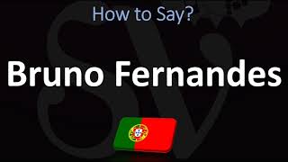 How to Pronounce Bruno Fernandes CORRECTLY Portuguese Football Player [upl. by Nawd]