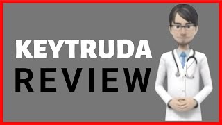 KEYTRUDA review keytruda infusion keytruda treatment keytruda 25 mg keytruda 50 mg [upl. by Carolin]