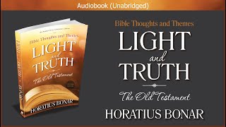 Light and Truth from the Old Testament  Horatius Bonar  Christian Audiobook [upl. by Sairahcaz803]